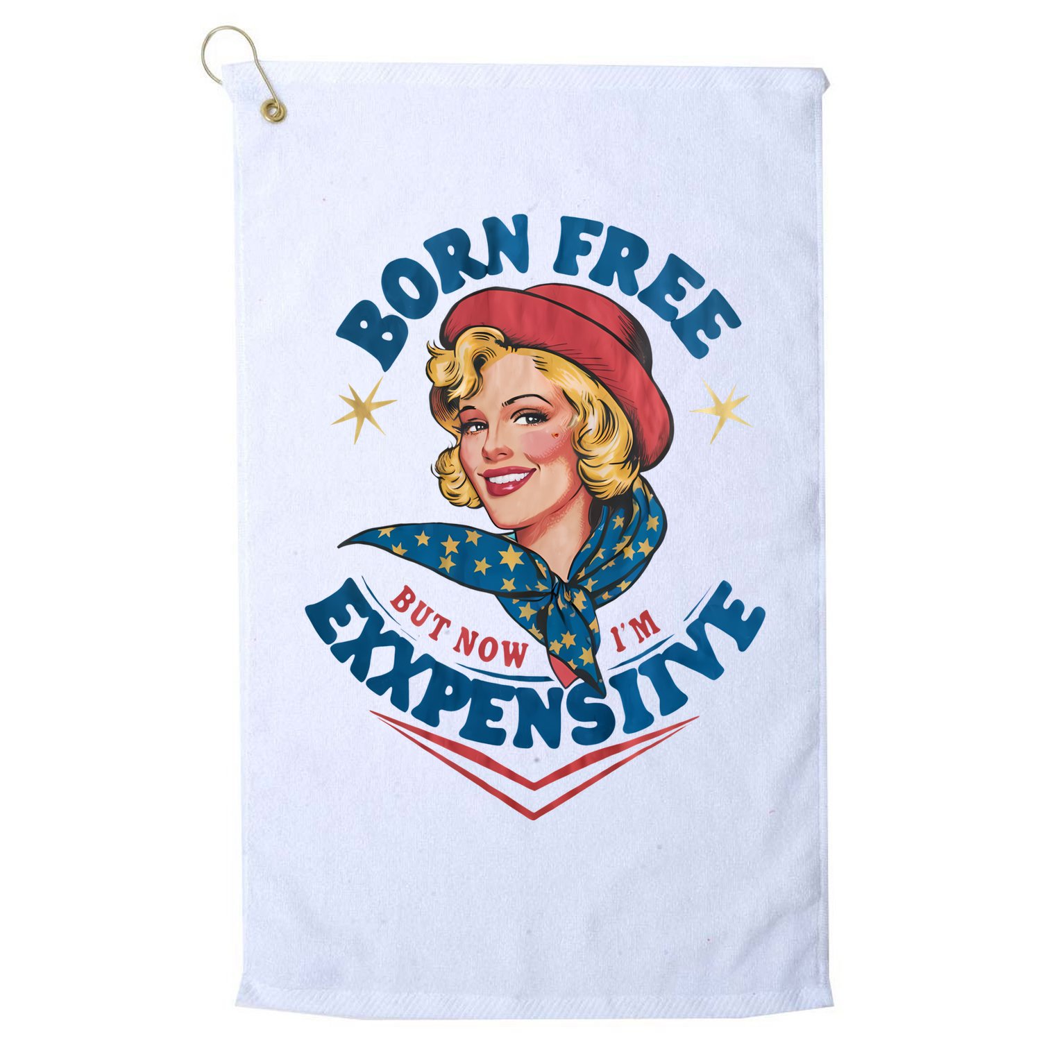 Born Free But Now Im Expensive Funny Fourth Of July 4th Of July Golf Towel
