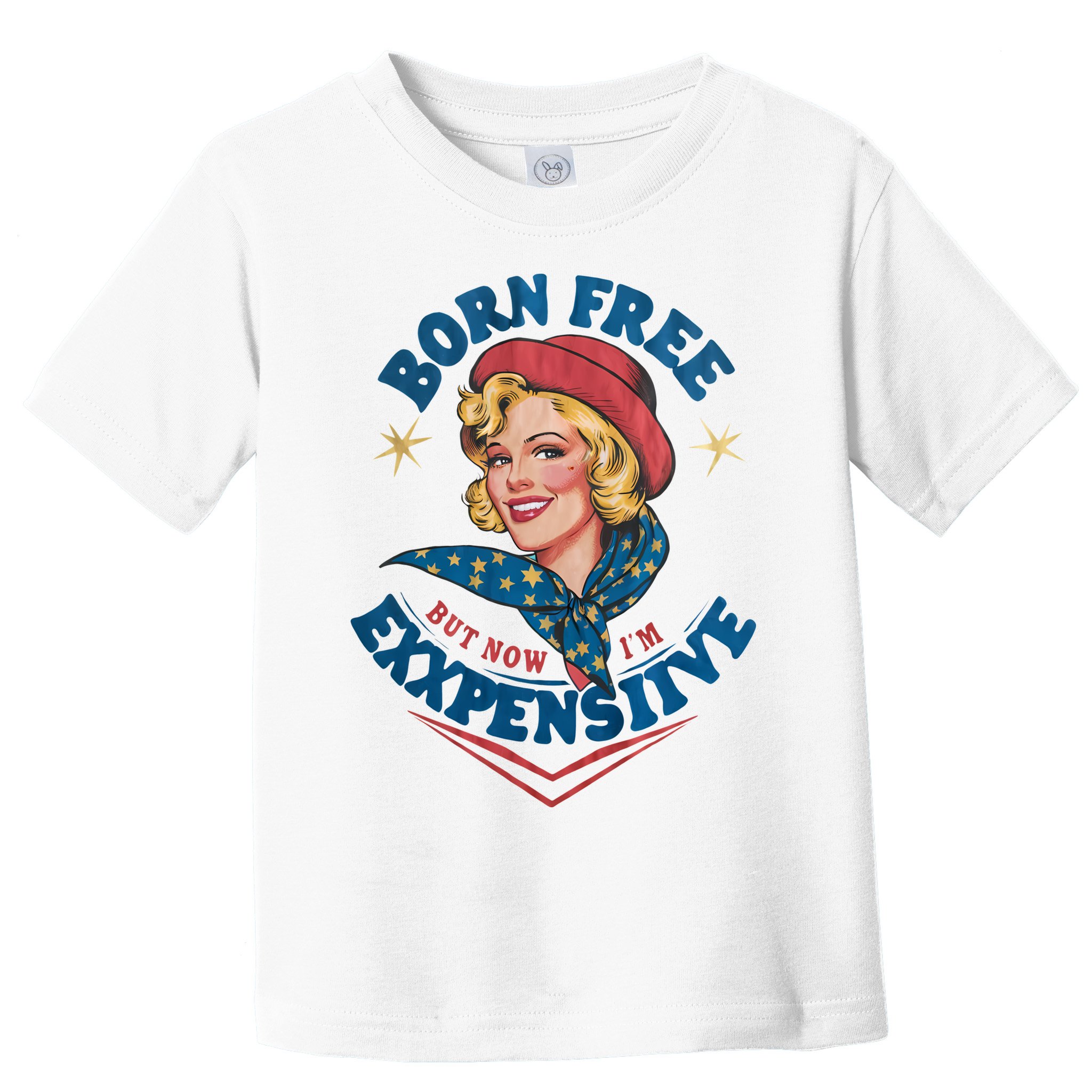 Born Free But Now Im Expensive Funny Fourth Of July 4th Of July Toddler T-Shirt
