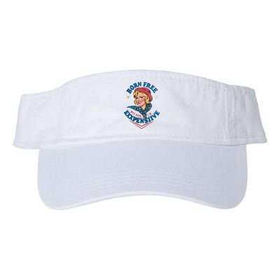 Born Free But Now Im Expensive Funny Fourth Of July 4th Of July Visor