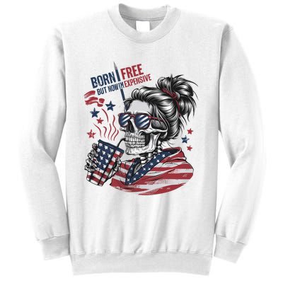 Born Free But Now Im Expensive Patriotic Skull Sweatshirt