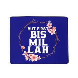 But First Bismillah Allah Proud Muslim Islam Quran Ramadan Funny Gift Mousepad