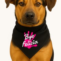 Bye Felicia USA-Made Doggie Bandana