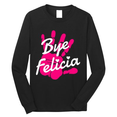 Bye Felicia Long Sleeve Shirt