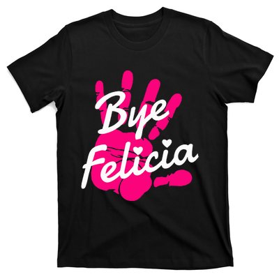 Bye Felicia T-Shirt