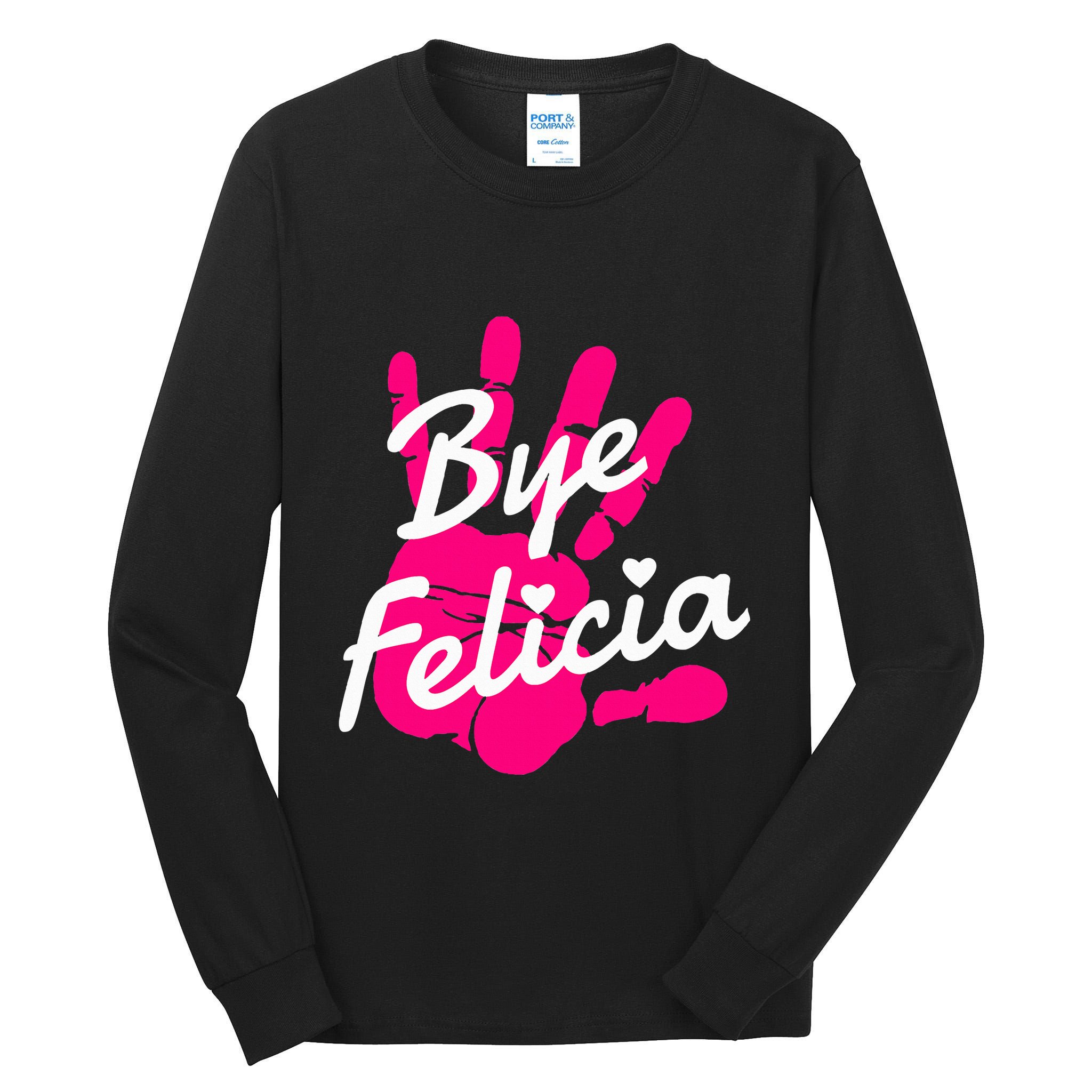 Bye Felicia Tall Long Sleeve T-Shirt