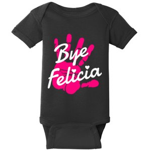 Bye Felicia Baby Bodysuit