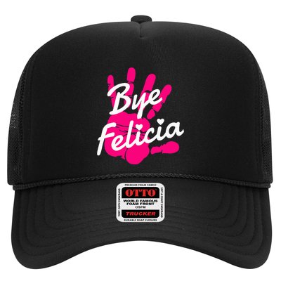 Bye Felicia Trucker Hat