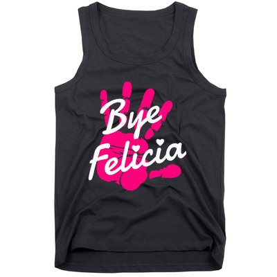 Bye Felicia Tank Top