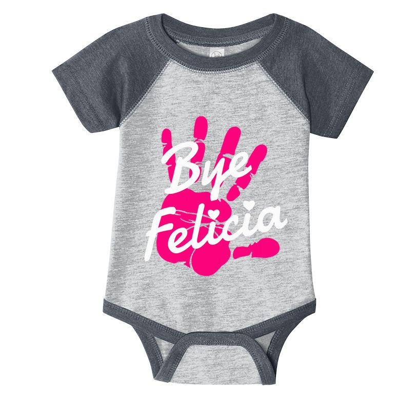 Bye Felicia Infant Baby Jersey Bodysuit
