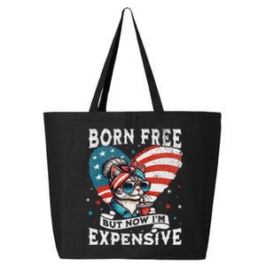 Born Free But Now IM Expensive Funny Mom Bun Cat July 4th 25L Jumbo Tote