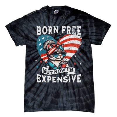 Born Free But Now IM Expensive Funny Mom Bun Cat July 4th Tie-Dye T-Shirt