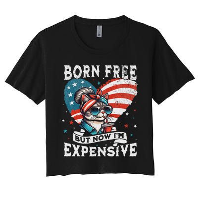 Born Free But Now IM Expensive Funny Mom Bun Cat July 4th Women's Crop Top Tee