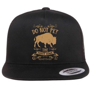 Buffalo Funny Bison Do Not Pet The Fluffy Cows Flat Bill Trucker Hat