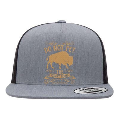 Buffalo Funny Bison Do Not Pet The Fluffy Cows Flat Bill Trucker Hat