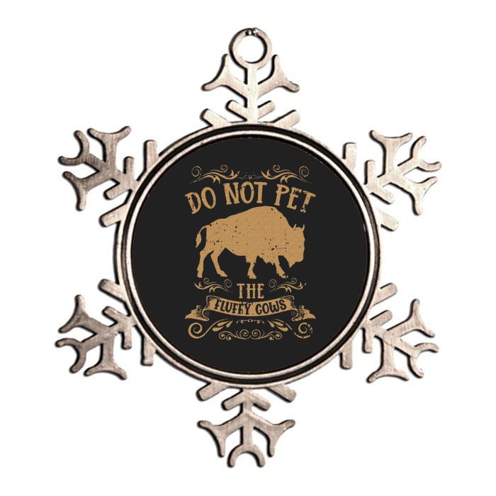 Buffalo Funny Bison Do Not Pet The Fluffy Cows Metallic Star Ornament