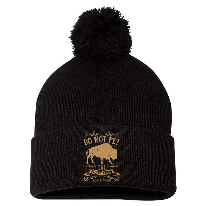 Buffalo Funny Bison Do Not Pet The Fluffy Cows Pom Pom 12in Knit Beanie