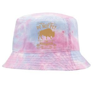 Buffalo Funny Bison Do Not Pet The Fluffy Cows Tie-Dyed Bucket Hat