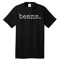 Beans  Funny Barista Coffee Bean Espresso Bean Bean Lover Tall T-Shirt