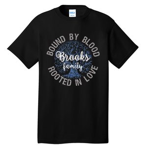 Brooks Family Bound By Blood Rooted In Love Reunion Tall T-Shirt