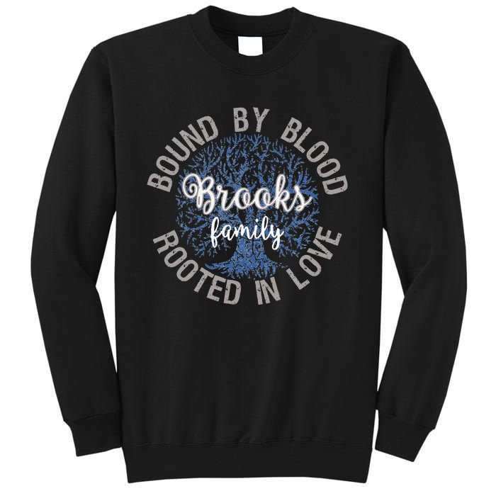 Brooks Family Bound By Blood Rooted In Love Reunion Tall Sweatshirt