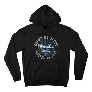 Brooks Family Bound By Blood Rooted In Love Reunion Tall Hoodie