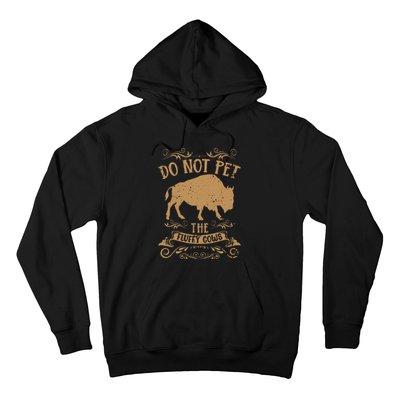 Buffalo Funny Bison Do Not Pet The Fluffy Cows Hoodie