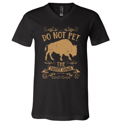 Buffalo Funny Bison Do Not Pet The Fluffy Cows V-Neck T-Shirt