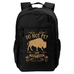 Buffalo Funny Bison Do Not Pet The Fluffy Cows Daily Commute Backpack