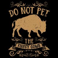 Buffalo Funny Bison Do Not Pet The Fluffy Cows Button