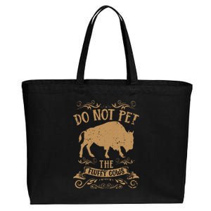 Buffalo Funny Bison Do Not Pet The Fluffy Cows Cotton Canvas Jumbo Tote