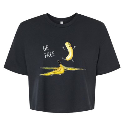 Be Free Banana Funny Banana Man Running Banana Stripping Bella+Canvas Jersey Crop Tee