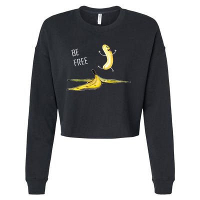 Be Free Banana Funny Banana Man Running Banana Stripping Cropped Pullover Crew