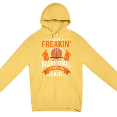 Best Freakin' Basketball Stepdad Ever Stepdad Cool Gift Premium Pullover Hoodie