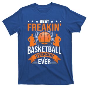 Best Freakin' Basketball Stepdad Ever Stepdad Cool Gift T-Shirt