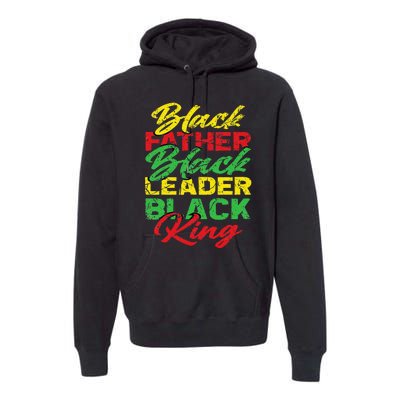 Black Father Black Leader Black King Father's Day Premium Hoodie