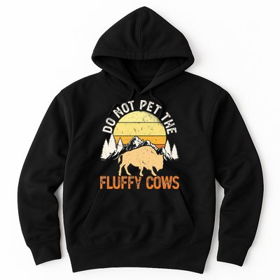 Buffalo Funny Bison Do Not Pet The Fluffy Cows Hoodie