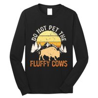 Buffalo Funny Bison Do Not Pet The Fluffy Cows Long Sleeve Shirt