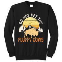 Buffalo Funny Bison Do Not Pet The Fluffy Cows Sweatshirt