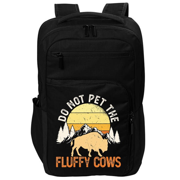 Buffalo Funny Bison Do Not Pet The Fluffy Cows Impact Tech Backpack