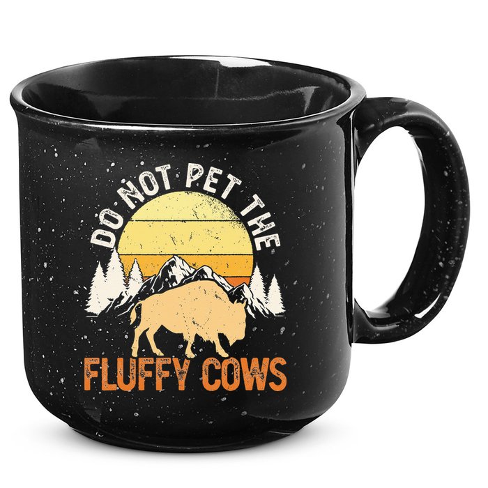 Buffalo Funny Bison Do Not Pet The Fluffy Cows 15oz Campfire Ceramic Mug