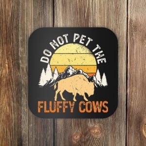 Buffalo Funny Bison Do Not Pet The Fluffy Cows Coaster