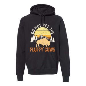 Buffalo Funny Bison Do Not Pet The Fluffy Cows Premium Hoodie