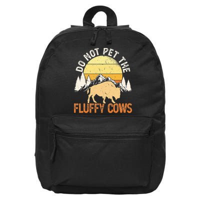 Buffalo Funny Bison Do Not Pet The Fluffy Cows 16 in Basic Backpack