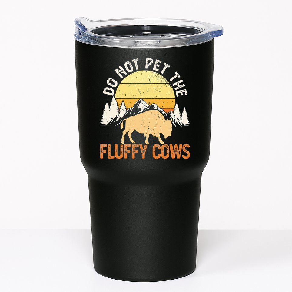 Buffalo Funny Bison Do Not Pet The Fluffy Cows Tumbler