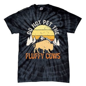 Buffalo Funny Bison Do Not Pet The Fluffy Cows Tie-Dye T-Shirt