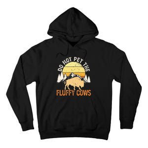 Buffalo Funny Bison Do Not Pet The Fluffy Cows Tall Hoodie