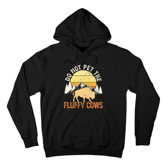 Buffalo Funny Bison Do Not Pet The Fluffy Cows Tall Hoodie