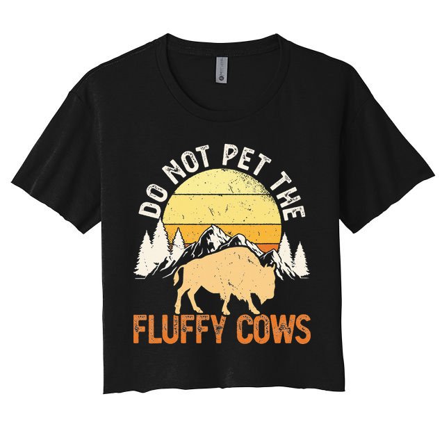 Buffalo Funny Bison Do Not Pet The Fluffy Cows Crop Top