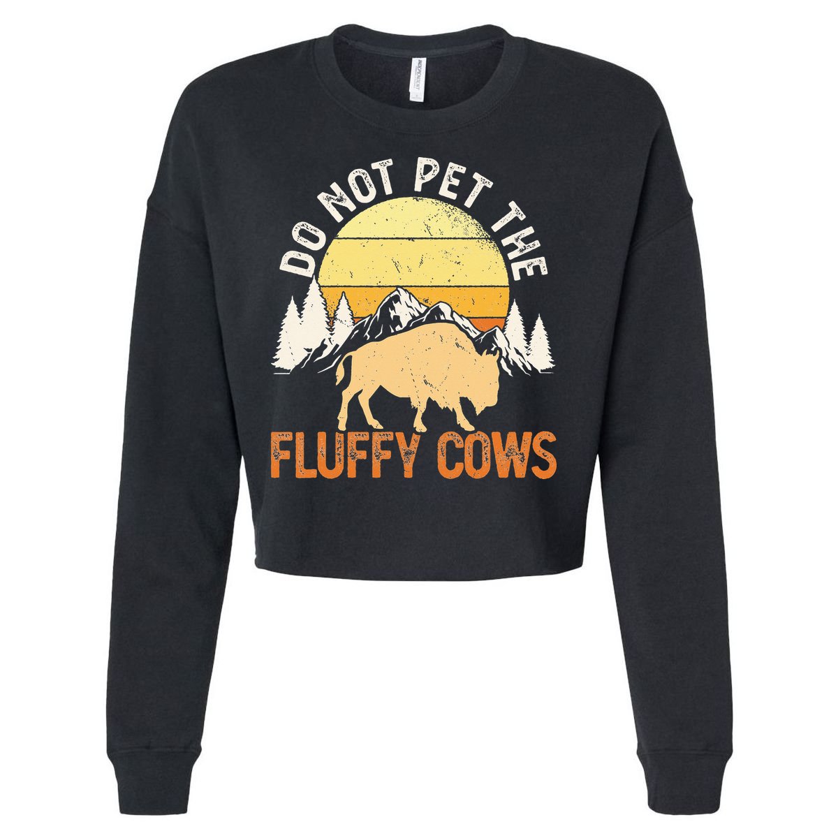 Buffalo Funny Bison Do Not Pet The Fluffy Cows Cropped Pullover Crew