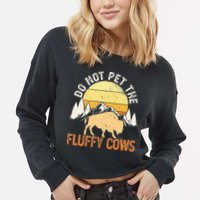 Buffalo Funny Bison Do Not Pet The Fluffy Cows Cropped Pullover Crew